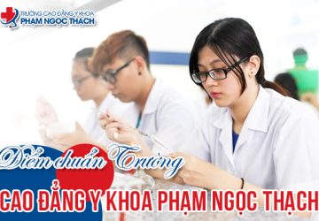 Điểm Chuẩn Cao đẳng Y Khoa Phạm Ngọc Thạch 2026 Chi Tiết