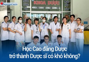 Học Dược có khó không? Học có vất vả không?