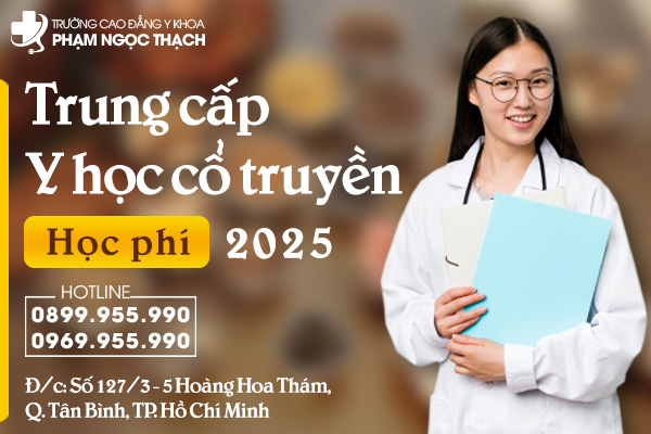 Học phí Trung cấp Y học cổ truyền 2025 tại Trường Cao đẳng Y khoa Phạm Ngọc Thạch