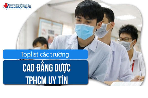 Toplist các trường Cao đẳng Dược ở TPHCM uy tín 2025