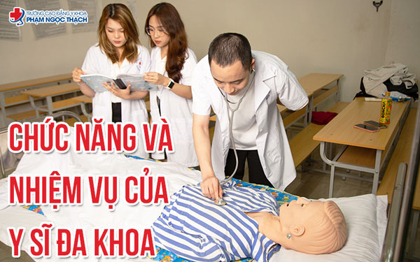 Chức năng nhiệm vụ của Y sĩ đa khoa là quản lý và chăm sóc sức khỏe cho bệnh nhân