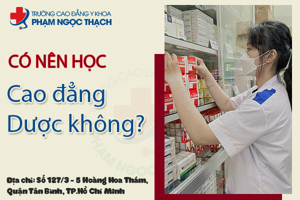 Có nên học Cao đẳng Dược không?