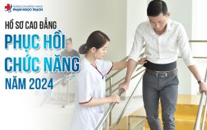 Hồ sơ xét tuyển Cao đẳng Kỹ thuật Phục hồi chức năng 2024