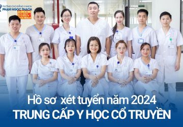 Hồ sơ xét tuyển Trung cấp Y học cổ truyền tại CBK 2024