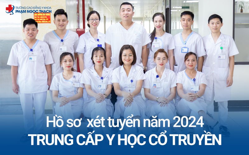 Hồ sơ xét tuyển Trung cấp Y học cổ truyền 2024