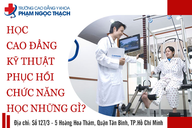 Học Kỹ thuật Phục hồi chức năng học những gì?