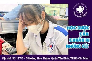 Học Dược cần chuẩn bị những gì để mang lại kết quả tốt?