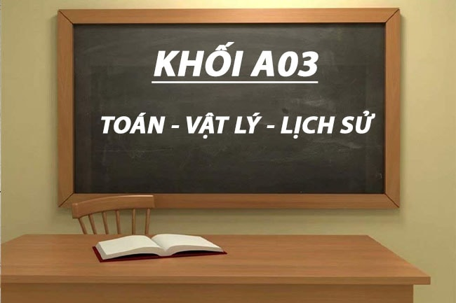 Khối A03 khối thi gồm 3 môn chính là Toán học, Vật lý và Lịch sử