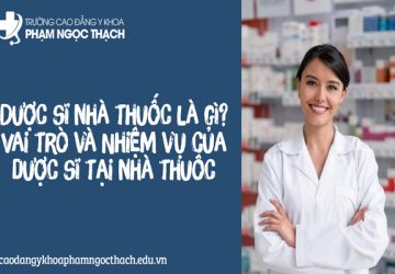 Dược sĩ nhà thuốc là gì? Nhiệm vụ của dược sĩ tại nhà thuốc