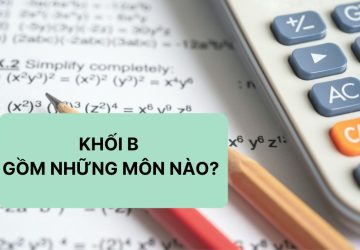Tổ hợp môn thi Khối B gồm những môn nào và ngành nào 2025?