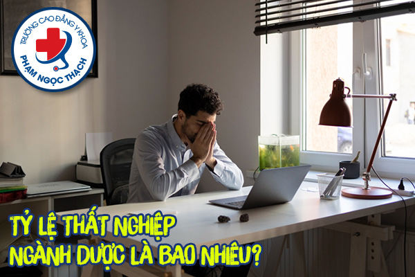 Tỷ lệ thất nghiệp ngành Dược là bao nhiêu? Nguyên nhân nào?